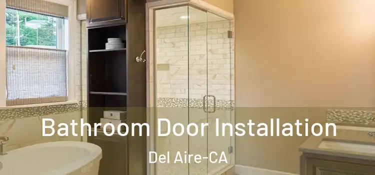Bathroom Door Installation Del Aire-CA