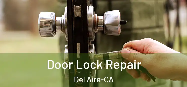 Door Lock Repair Del Aire-CA
