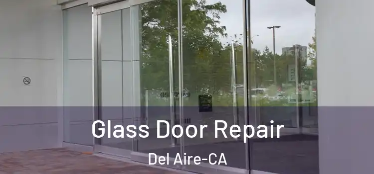 Glass Door Repair Del Aire-CA