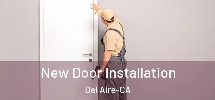 New Door Installation Del Aire-CA