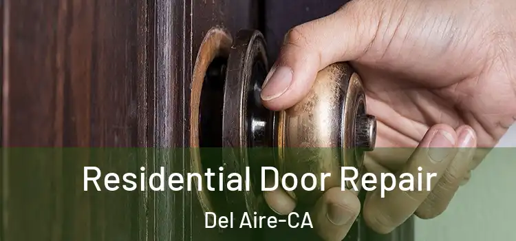 Residential Door Repair Del Aire-CA