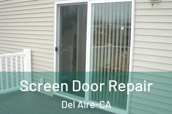 Screen Door Repair Del Aire-CA