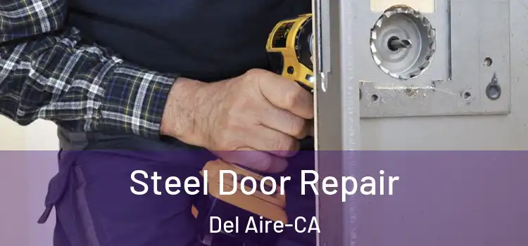 Steel Door Repair Del Aire-CA