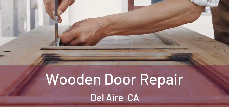 Wooden Door Repair Del Aire-CA
